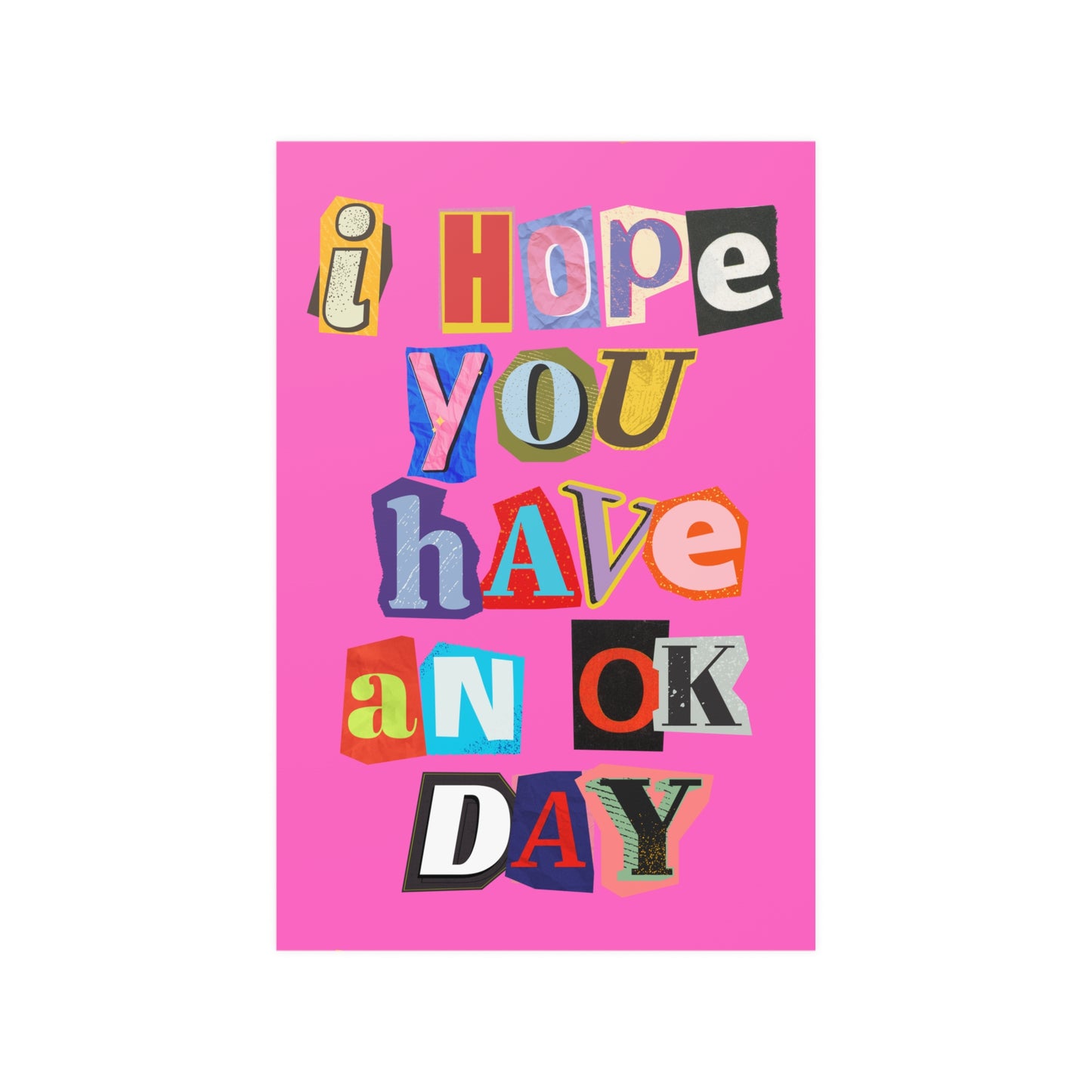 I Hope You Have An Ok Day Poster