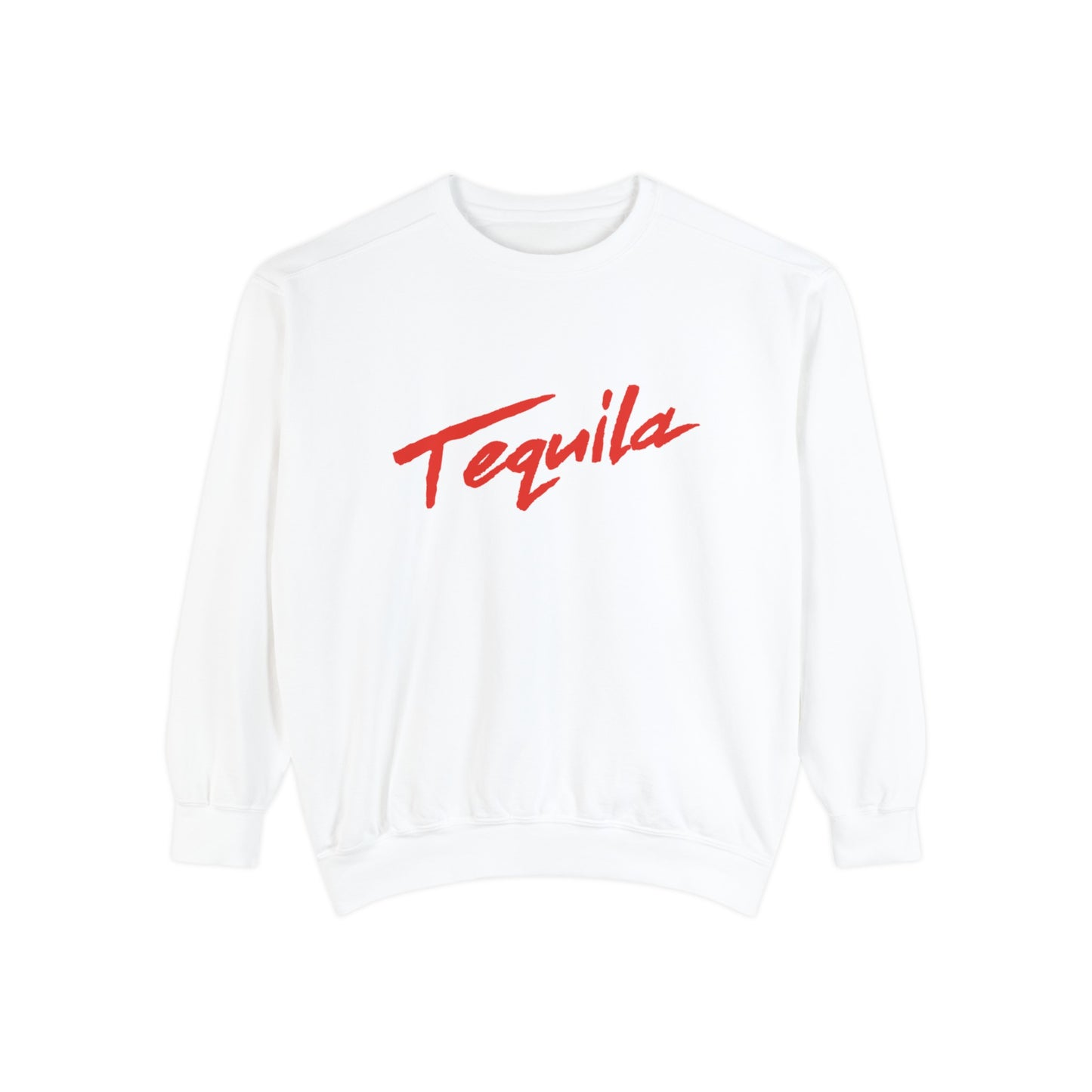 Tequila Call You Back Garment-Dyed Sweatshirt