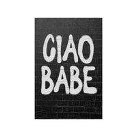 Ciao Babe Graffiti Poster