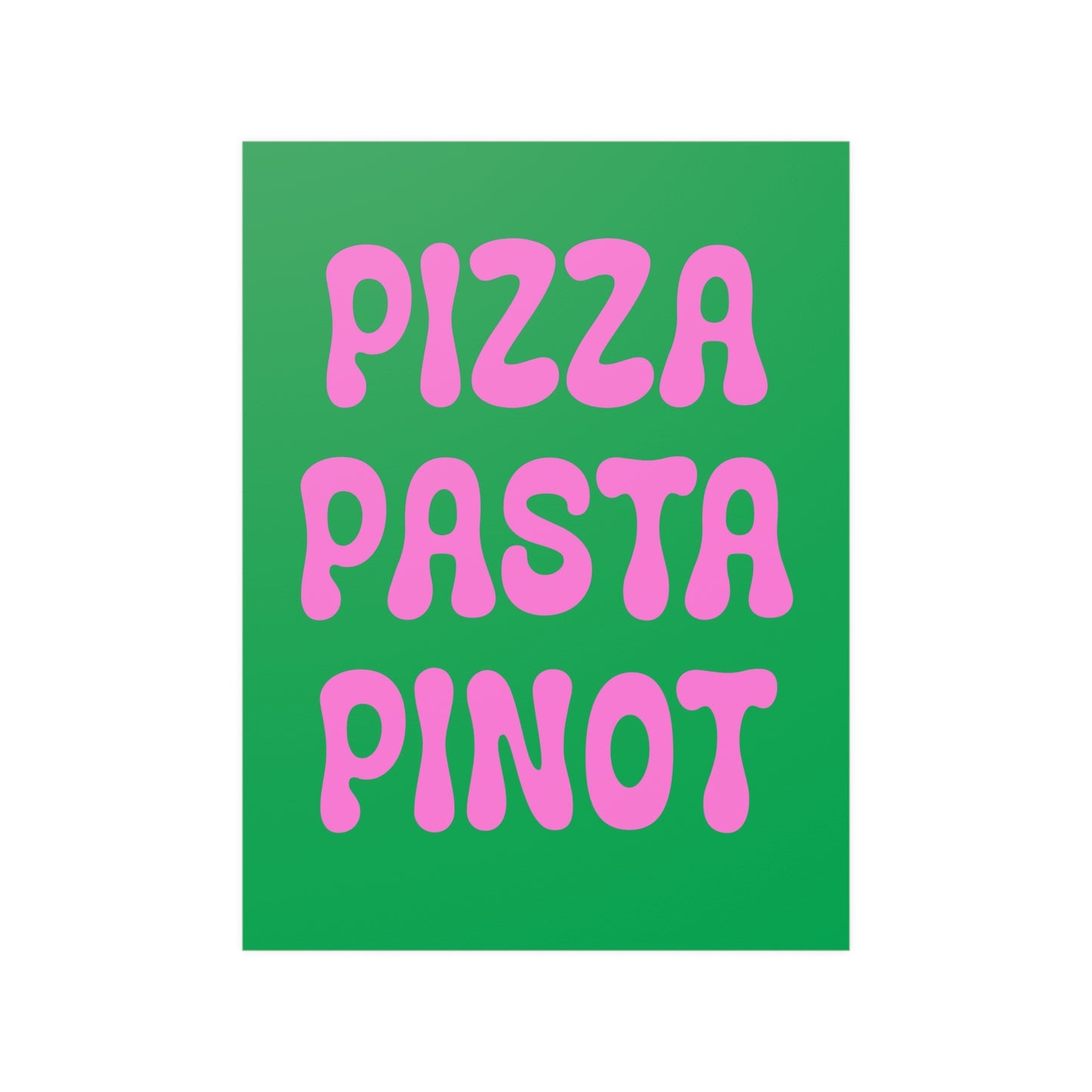 Pizza Pasta Pinot Poster