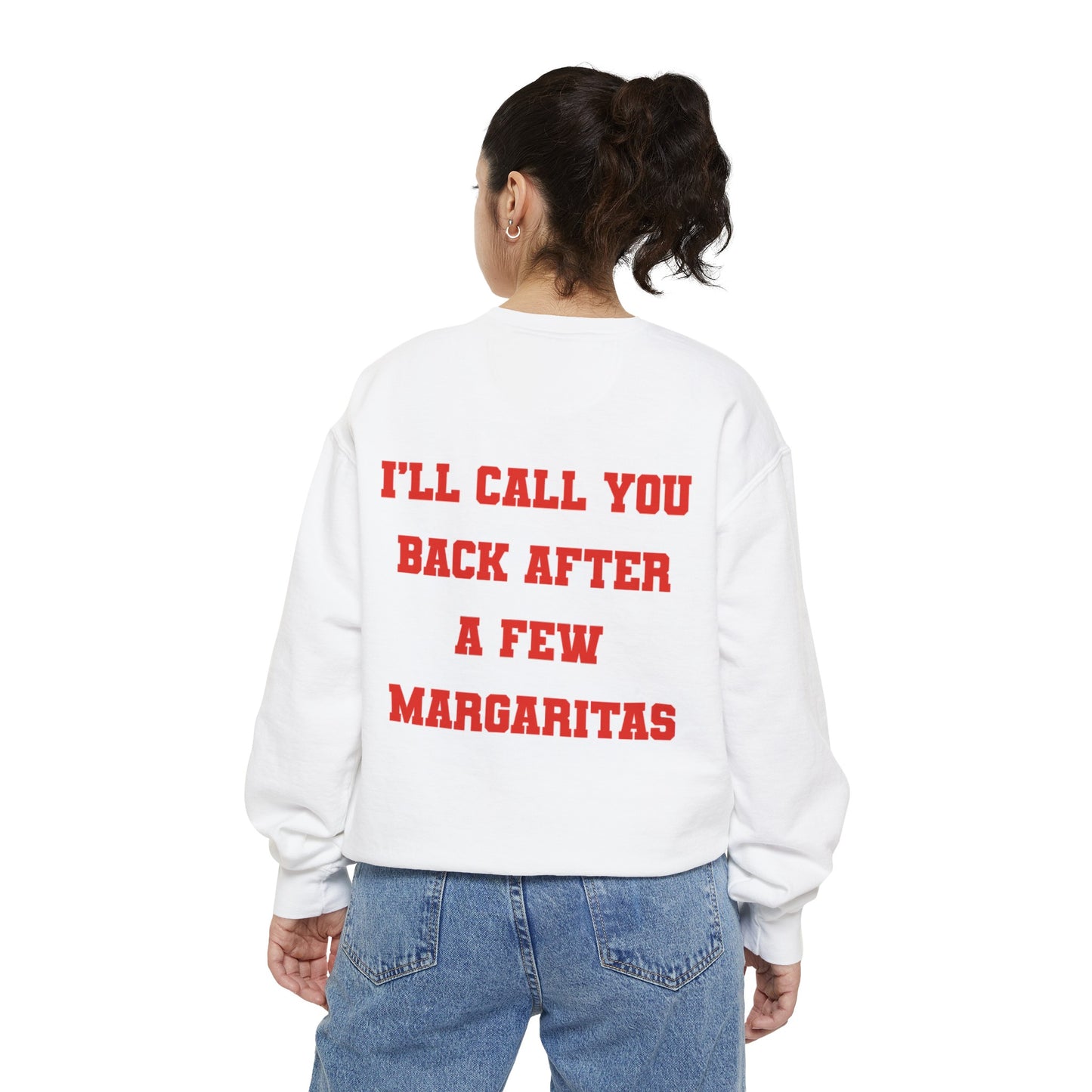 Tequila Call You Back Garment-Dyed Sweatshirt