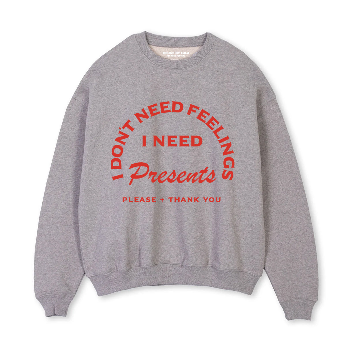 I Don't Need Feelings Holiday Sweatshirt