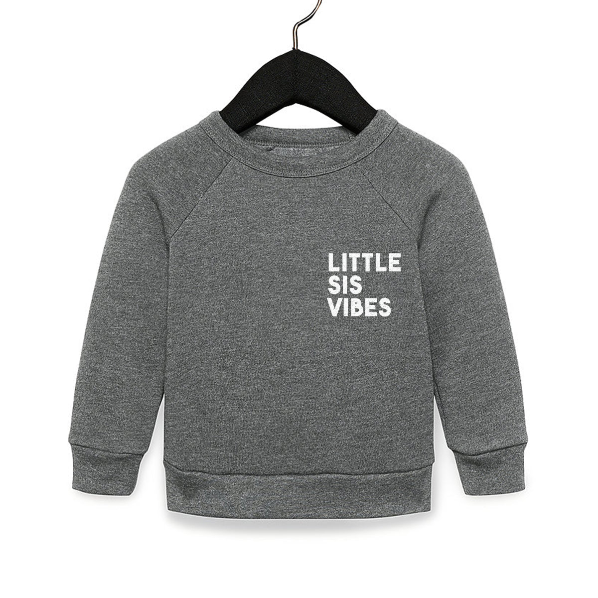 Pre-order Little Sis Vibes Toddler Sweatshirt