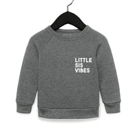 Pre-order Little Sis Vibes Toddler Sweatshirt