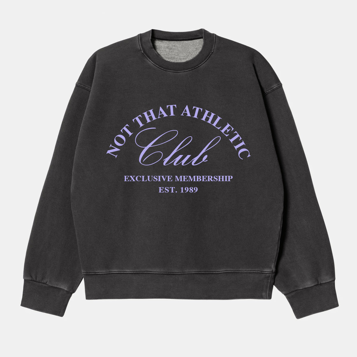 Not That Athletic Club™ Faded Sweatshirt