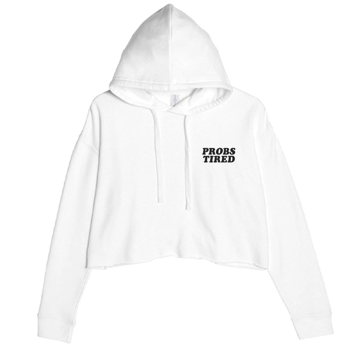 Probs Tired Crop Hoodie