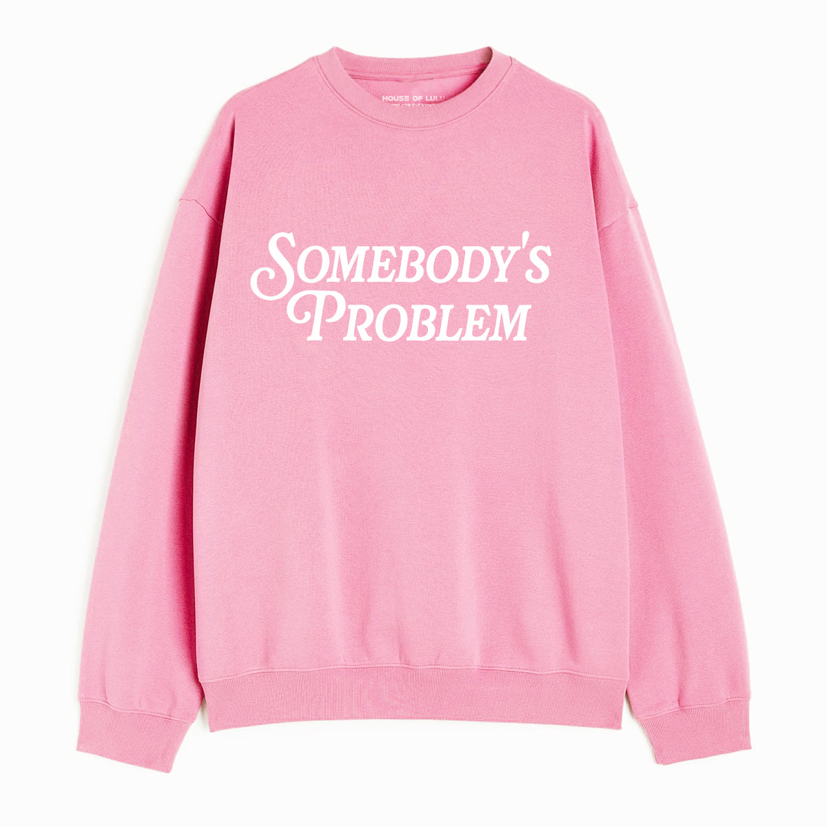 Somebody's Problem Sweatshirt