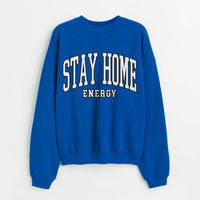 Stay Home Energy Sweatshirt